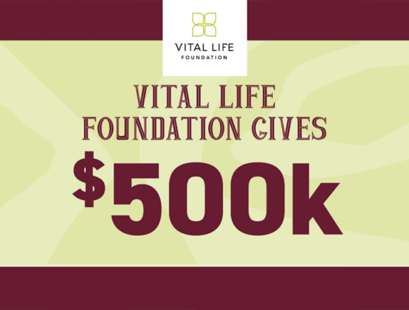 Vital Life Foundation Gives over Half-a-million Dollars to Partner Charities in 2023